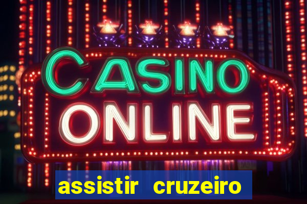 assistir cruzeiro ao vivo futemax